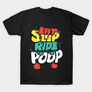 Funny Eat Ride Sleep Poop T-Shirt